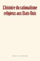 L'Histoire Du Rationalisme Religieux Aux Etats-Unis 236659500X Book Cover