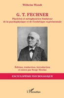 G. T. Fechner: Physicien et métaphysicien fondateur de la psychophysique et de l’esthétique expérimentale (Encyclopédie Psychologique) (French Edition) 2336569051 Book Cover