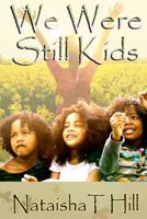 We Were Still Kids 1947496700 Book Cover