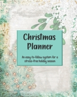 Christmas Planner - An easy-to-follow system for a stress-free holiday season: Save money & time with this countdown calendar & checklist organizer, budget & expense tracker, party grocery list & more 1705916031 Book Cover