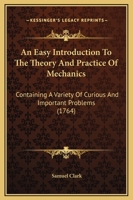 An Easy Introduction to the Theory and Practice of Mechanics 116530726X Book Cover