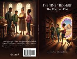THE TIME TREKKERS: The Pharaoh Plot B0H1SNV2DP Book Cover