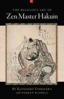 The Religious Art of Zen Master Hakuin 1582436355 Book Cover