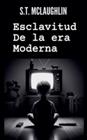 Esclavitud de la Era Moderna (Spanish Edition) B0DV3LCG4D Book Cover
