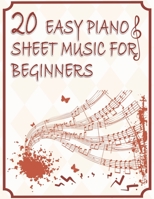 20 Easy Piano Sheet Music for Beginners: Easy and Simplified Sheet Music for Beginners kids and Adults Sort by Difficulty B09SNSNRNP Book Cover