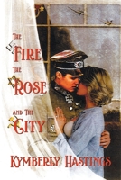 The Fire, The Rose and The City: Lovers' Struggle Against The Odds 1960197010 Book Cover