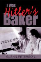 I Was Hitler's Baker 1796011983 Book Cover