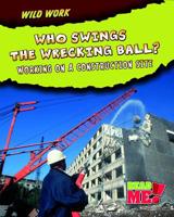 Who Swings the Wrecking Ball? 1410938638 Book Cover