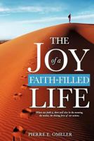 The Joy of a Faith-Filled Life 1612150551 Book Cover