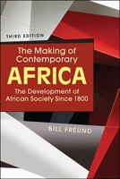 The Making of Contemporary Africa: The Development of African Society Since 1800 025328600X Book Cover