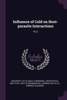 Influence of Cold on Host-parasite Interactions: Pt.3 1378999258 Book Cover