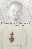 Charles of the Desert: A Life in Verse 1612617646 Book Cover