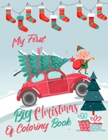 My First Big Christmas of Coloring Book: Easy and Cute Christmas Holiday Coloring Designs for Children B08M28NTGW Book Cover