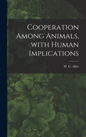Cooperation Among Animals, With Human Implications 1015026362 Book Cover
