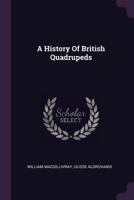 A History Of British Quadrupeds 1358290857 Book Cover