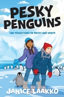 Pesky Penguins: The Adventures of Becky and Sonya B0FSW1F46Z Book Cover