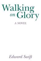 Walking on Glory 1542570883 Book Cover