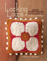 Locking Loops: Unique Locker Hooking Handcrafts to Wear and Give 1440215812 Book Cover
