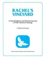 Rachel's Vineyard: A Psychological and Spiritual Journey of Post-Abortion Healing : A Model for Groups 0818907193 Book Cover