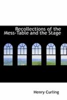 Recollections of the Mess-Table and the Stage 0469003944 Book Cover