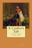 A Crofter's Tale: A Tale of the '45 1986811735 Book Cover