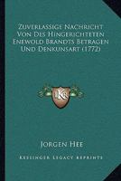 Zuverlassige Nachricht Von Des Hingerichteten Enewold Brandts Betragen Und Denkunsart (1772) 1120056764 Book Cover