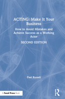 Acting -- Make It Your Business: How to Avoid Mistakes and Achieve Success as a Working Actor 0823099555 Book Cover
