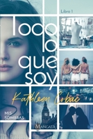 Todo lo que soy: Mis sombras 9915931522 Book Cover