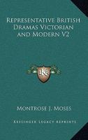 Representative British Dramas Victorian and Modern V2 1162777982 Book Cover