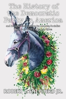 The History of the Democratic Party in America and Its Progressive Rise to Its Marxist Socialist Agenda in 2020 under Joe Biden 1958554529 Book Cover