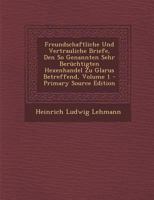 Freundschaftliche Und Vertrauliche Briefe, Den So Genannten Sehr Ber�chtigten Hexenhandel Zu Glarus Betreffend; Volume 1 0274749963 Book Cover