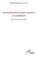 Les dimensions du droit syndical au Cameroun (Harmattan Cameroun) (French Edition) 2343183821 Book Cover