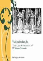 Wonderlands: The Last Romances of William Morris 3034309309 Book Cover