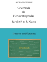 Griechisch als Herkunftssprache für die 8. u. 9. Klasse: Themen und Übungen 376933924X Book Cover
