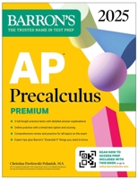 AP Precalculus Premium, 2025: 3 Practice Tests + Comprehensive Review + Online Practice 1506292038 Book Cover