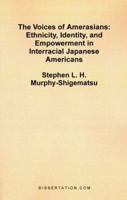 The Voices of Amerasians: Ethnicity, Identity, and Empowerment in Interracial Japanese Americans 158112080X Book Cover
