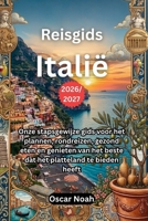 Reisgids Italië 2026/2027: Onze stapsgewijze gids voor het plannen, rondreizen, gezond eten en genieten van het beste dat het platteland te bieden heeft (Dutch Edition) B0GTPTLJFD Book Cover