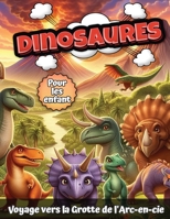 Dinosaures pour les enfants: Voyage vers la Grotte de l'Arc-en-ciel (French Edition) 8775852888 Book Cover