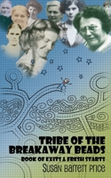 Tribe of the Breakaway Beads: Book of Exits and Fresh Starts 0984129235 Book Cover