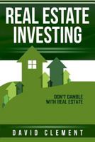 Real estate investing: Don't gamble with real estate 1718682328 Book Cover