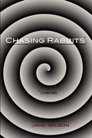 Chasing Rabbits 145638144X Book Cover