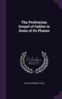 Proletarian Gospel of Galilee in Some of Its Phases 1018274243 Book Cover