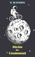 Ritchie the Cosmonaut 1549657216 Book Cover
