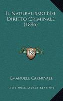 Il Naturalismo Nel Diritto Criminale (1896) 1168394376 Book Cover