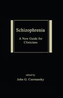 Schizophrenia: A New Guide for Clinicians (Medical Psychiatry, Volume 16) 0824706420 Book Cover