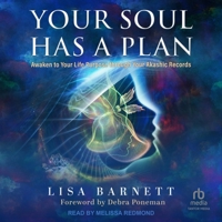 Your Soul Has a Plan: Awaken to Your Life Purpose Through Your Akashic Records B0CV3F8S9T Book Cover