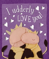I Udderly Love You! 1848797427 Book Cover