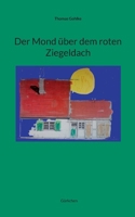 Der Mond über dem roten Ziegeldach (German Edition) 3819245375 Book Cover