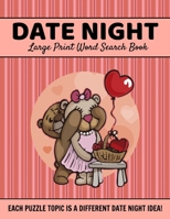 Date Night Large Print Word Search Puzzles, Each Puzzle Topic Is A Different Date Night Idea: Date Night Idea Book, Couples Activity Books Dates, Couples Puzzle Book B08HW4F2Y4 Book Cover
