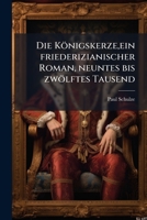 Die Königskerze: Ein Friederizianischer Roman... 127829368X Book Cover